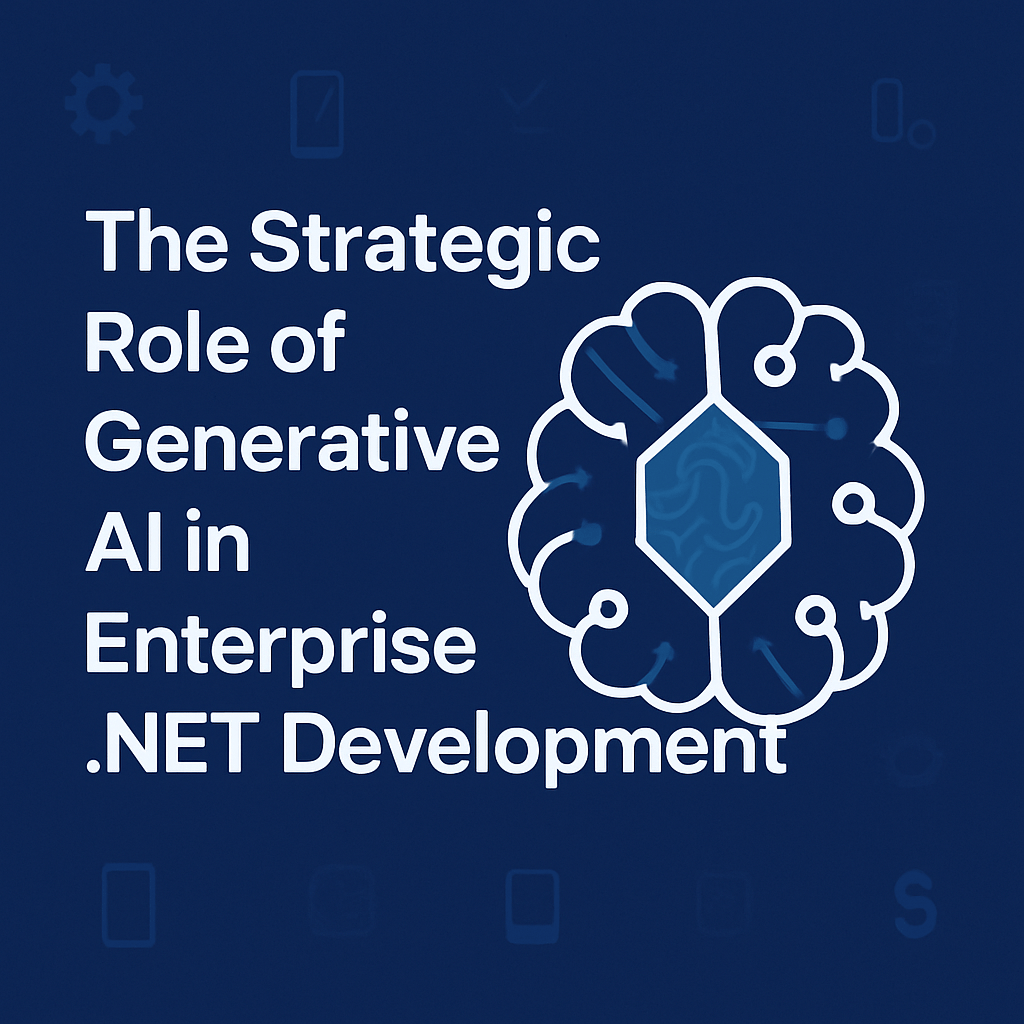 The Strategic Role of Generative AI in Enterprise .NET Development