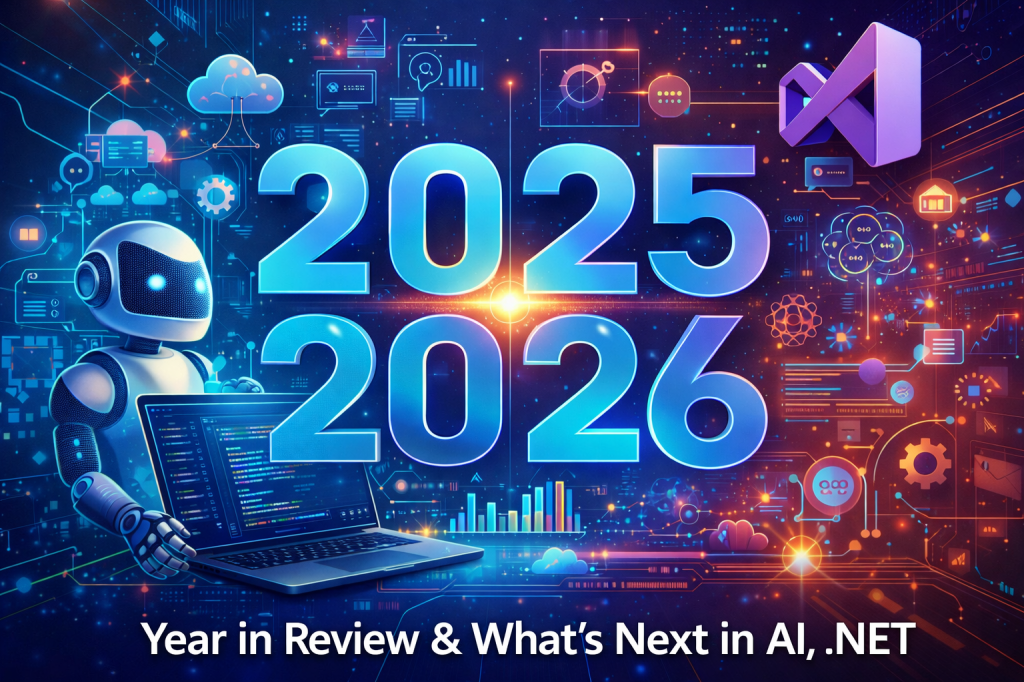 Year-End Review 2025: AI and .NET Come of Age, and What to Expect in&nbsp;2026